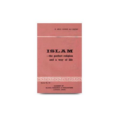Islam The Perfect Religion And A Way Of Life