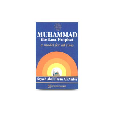 Mohammad the last prophet a Model for all time